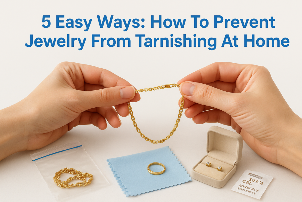 5 Easy Ways: How To Prevent Jewelry From Tarnishing At Home