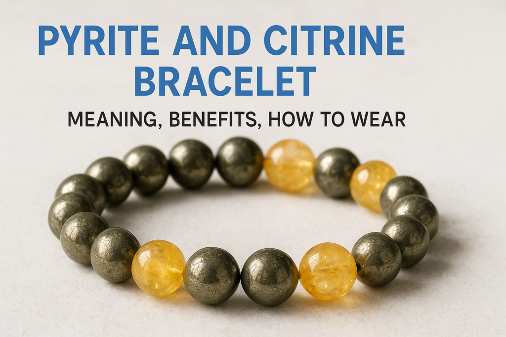 Pyrite And Citrine Bracelet: Meaning, Benefits, How To Wear