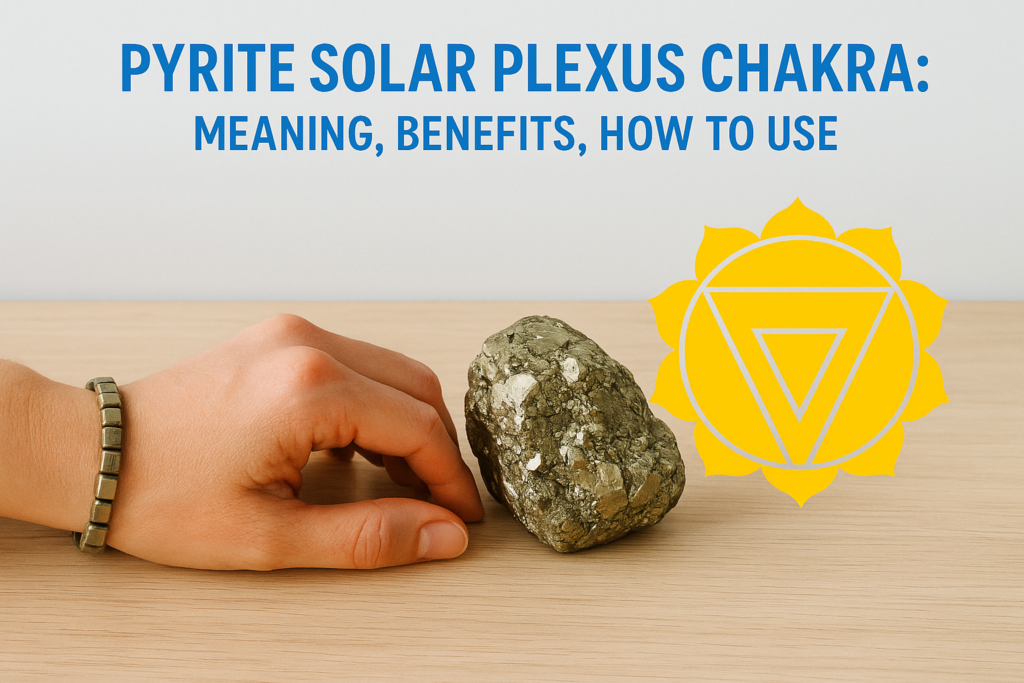 Pyrite Solar Plexus Chakra: Meaning, Benefits, How To Use
