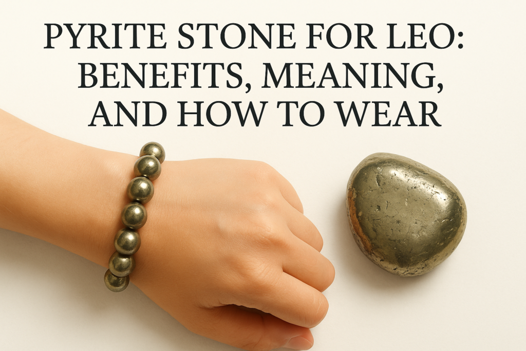 Pyrite Stone for Leo: Benefits, Meaning, And How To Wear