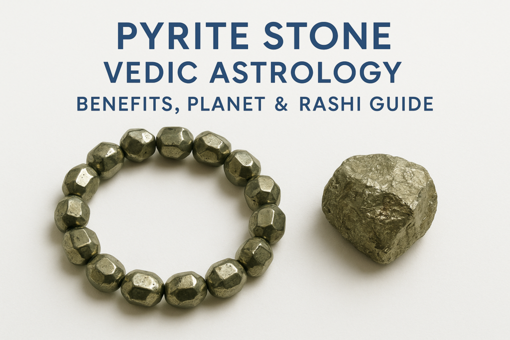 Pyrite Stone Vedic Astrology: Benefits, Planet & Rashi Guide