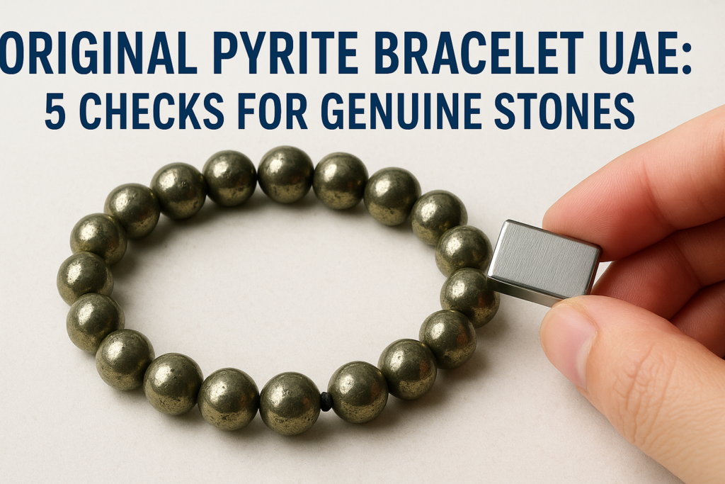 Original Pyrite Bracelet UAE: 5 Checks For Genuine Stones